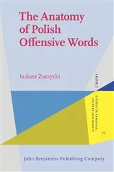 Book cover of The Anatomy of Polish Offensive Words by Łukasz Zarzycki