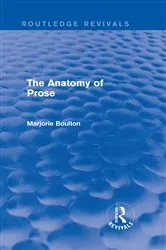 Book cover of The Anatomy of Prose (Routledge Revivals) by Marjorie Boulton