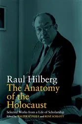 Book cover of The Anatomy of the Holocaust by Raul Hilberg
