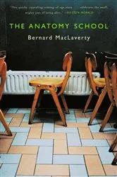 Book cover of The Anatomy School by Bernard MacLaverty
