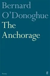 Book cover of The Anchorage by Bernard O'Donoghue
