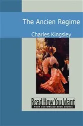 Book cover of The Ancien Regime by Charles Kingsley