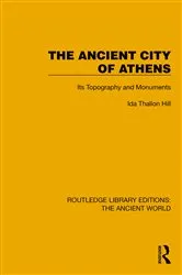 Book cover of The Ancient City of Athens by Ida Thallon Hill