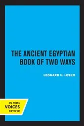 Book cover of The Ancient Egyptian Book of Two Ways by Leonard H. Lesko