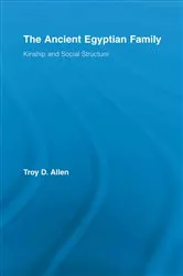 Book cover of The Ancient Egyptian Family by Troy D. Allen