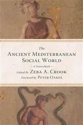 Book cover of The Ancient Mediterranean Social World by Zeba A. Crook