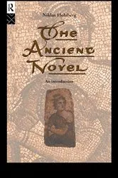 Book cover of The Ancient Novel by Niklas Holzberg