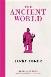 Book cover of The Ancient World: Ideas in Profile by Jerry Toner