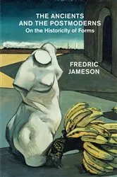 Book cover of The Ancients and the Postmoderns by Fredric Jameson