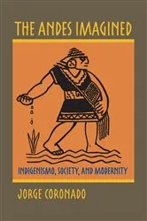 Book cover of The Andes Imagined by Jorge Coronado