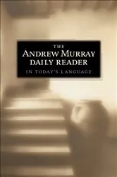 Book cover of The Andrew Murray Daily Reader in Today's Language by Andrew Murray