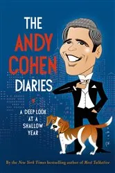 Book cover of The Andy Cohen Diaries by Andy Cohen