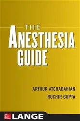 Book cover of The Anesthesia Guide by Arthur Atchabahian