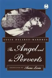 Book cover of The Angel and the Perverts by Lucie Delarue-Mardrus