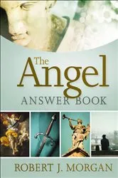 Book cover of The Angel Answer Book by Robert J. Morgan