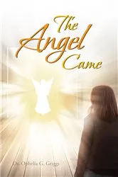 Book cover of The Angel Came by Ophelia G. Griggs