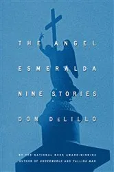 Book cover of The Angel Esmeralda by Don DeLillo