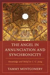 Book cover of The Angel in Annunciation and Synchronicity by Tammy L. Montgomery
