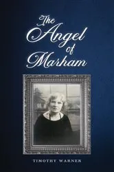 Book cover of The Angel of Marham by Timothy Warner