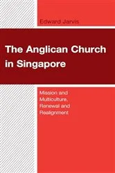 Book cover of The Anglican Church in Singapore by Edward Jarvis