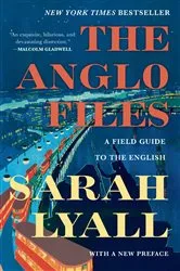 Book cover of The Anglo Files: A Field Guide to the English (Second Edition) (2nd ed.) by Sarah Lyall