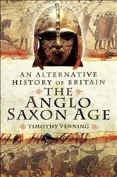 Book cover of The Anglo-Saxon Age by Timothy Venning