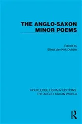 Book cover of The Anglo-Saxon Minor Poems by Elliott Van Kirk Dobbie