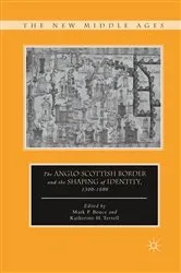 Book cover of The Anglo-Scottish Border and the Shaping of Identity, 1300–1600 by K. Terrell