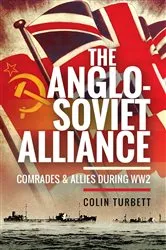 Book cover of The Anglo-Soviet Alliance by Colin Turbett