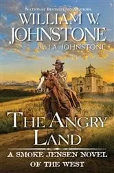 Book cover of The Angry Land by William W. Johnstone