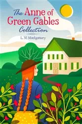 Book cover of The Anne of Green Gables Collection by L. M. Montgomery