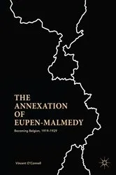 Book cover of The Annexation of Eupen-Malmedy by Vincent O'Connell