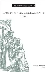 Book cover of The Annotated Luther, Volume 3 by Paul  W. Robinson