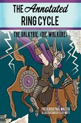 Book cover of The Annotated Ring Cycle by Frederick Paul Walter