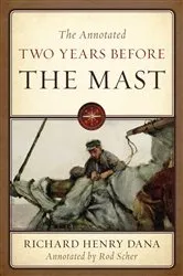 Book cover of The Annotated Two Years Before the Mast by Richard Henry Dana