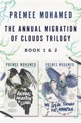 Book cover of The Annual Migration of Clouds Trilogy, Book 1 & 2 by Premee Mohamed