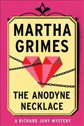 Book cover of The Anodyne Necklace by Martha Grimes