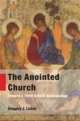 Book cover of The Anointed Church by Gregory  J. Liston