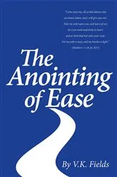 Book cover of The Anointing of Ease by V.K. Fields