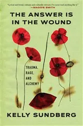 Book cover of The Answer Is in the Wound by Kelly Sundberg