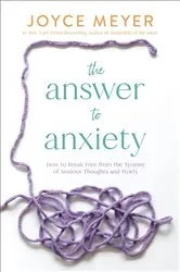 Book cover of The Answer to Anxiety by Joyce Meyer