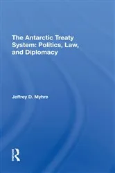 Book cover of The Antarctic Treaty System by Jeffrey D Myhre