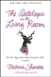 Book cover of The Antelope in the Living Room by Melanie Shankle