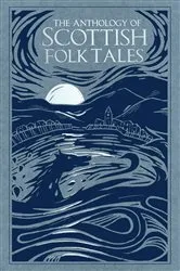 Book cover of The Anthology of Scottish Folk Tales by Folk Tales Folk Tales Authors