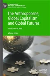 Book cover of The Anthropocene, Global Capitalism and Global Futures by Unknown
