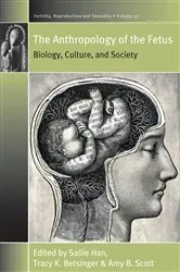 Book cover of The Anthropology of the Fetus by Sallie Han