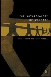 Book cover of The Anthropology of Welfare by Iain Edgar