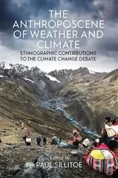 Book cover of The Anthroposcene of Weather and Climate by Paul Sillitoe