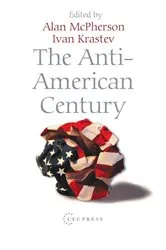 Book cover of The Anti-American Century by Unknown
