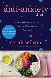 Book cover of The Anti-Anxiety Diet by Ali Miller